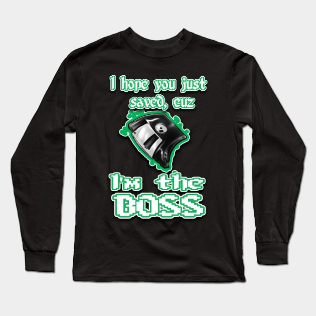 I'm the BOSS.... green Long Sleeve T-Shirt by Destro